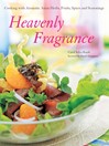 Heavenly Fragrance (eBook): Cooking with Aromatic Asian Herbs, Fruits, Spices and Seasonings